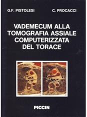 Vademucum alla tomografia assiale computerizzata del torace - G. Franco Pistolesi, C. Procacci - Libro Piccin-Nuova Libraria 1990 | Libraccio.it