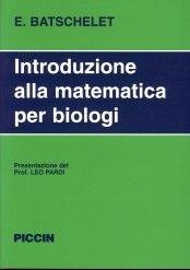 Introduzione alla matematica per biologi - E. Batschelet - Libro Piccin-Nuova Libraria | Libraccio.it