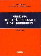 Medicina dell'età prenatale e del puerperio - Domenico Pecorari, Franco Diani, Enrico Tanganelli - Libro Piccin-Nuova Libraria 1992 | Libraccio.it