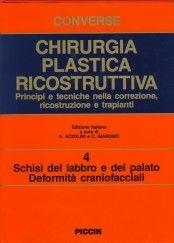 Chirurgia plastica ricostruttiva. Principi e tecniche nella correzione, ricostruzione e trapianti. Vol. 4: Schisi del labbro e del palato, deformità cranio-facciali. - John M. Converse - Libro Piccin-Nuova Libraria 1991 | Libraccio.it