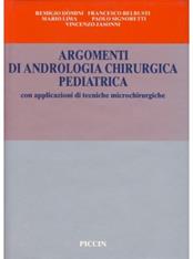 Argomenti di andrologia chirurgica pediatrica - Remigio Domini, Francesco Belbusti - Libro Piccin-Nuova Libraria 1991 | Libraccio.it