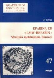 Eparina ed LMW heparin. Struttura, metabolismo e funzioni - Nicola Volpi - Libro Piccin-Nuova Libraria 1991, Quaderni di biochimica | Libraccio.it