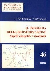 Il problema della bioinformazione - Lorenzo Bolognani, F. Pietrosemoli - Libro Piccin-Nuova Libraria 1991, Quaderni di biochimica | Libraccio.it