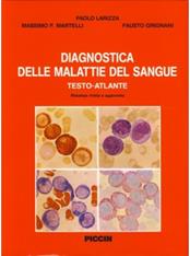 Diagnostica delle malattie del sangue. Testo atlante - Paolo Larizza, Massimo F. Martelli, Fausto Grignani - Libro Piccin-Nuova Libraria 1991 | Libraccio.it
