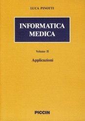 Informatica medica. Vol. 2: Applicazioni. - Luca Pinotti - Libro Piccin-Nuova Libraria 1991 | Libraccio.it