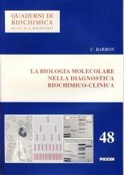 La biologia molecolare nella diagnostica biochimico-clinica - Carlos Barron - Libro Piccin-Nuova Libraria 1992, Quaderni di biochimica | Libraccio.it