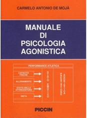 Manuale di psicologia agonistica - Carmelo A. De Mojà - Libro Piccin-Nuova Libraria 1995 | Libraccio.it