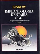 Implantologia dentaria oggi. Un approccio multidisciplinare. Vol. 1