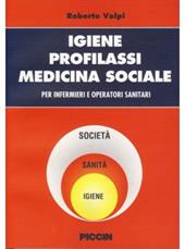 Igiene, profilassi, medicina sociale. Per infermieri e operatori sanitari