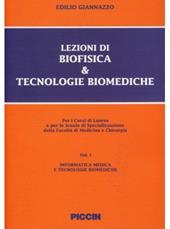 Lezioni di biofisica e tecnologie biomediche. Vol. 1: Informatica medica e tecnologie biomediche.