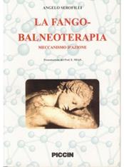 La fango-balneoterapia. Meccanismo d'azione - Angelo Serofilli - Libro Piccin-Nuova Libraria 1994 | Libraccio.it