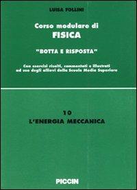 L' energia meccanica - Luisa Follini - Libro Piccin-Nuova Libraria 1995, Corso modulare di fisica | Libraccio.it