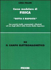 Il campo elettromagnetico - Luisa Follini - Libro Piccin-Nuova Libraria 1995, Corso modulare di fisica | Libraccio.it