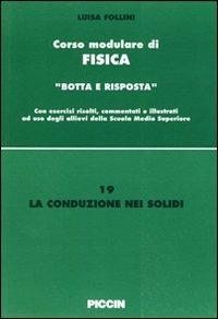 La conduzione nei solidi - Luisa Follini - Libro Piccin-Nuova Libraria 1995, Corso modulare di fisica | Libraccio.it