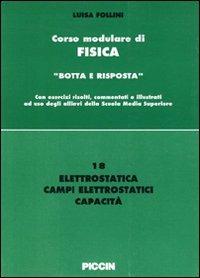 Elettrostatica, campi elettrostatici, capacità - Luisa Follini - Libro Piccin-Nuova Libraria 1995, Corso modulare di fisica | Libraccio.it