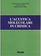 L' acustica molecolare in chimica - Gianfrancesco Berchiesi, Carlo Santini - Libro Piccin-Nuova Libraria 1994 | Libraccio.it