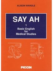 Say ah. Vol. 1: Basic english for medical studies.