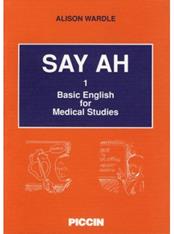 Say ah. Vol. 1: Basic english for medical studies. - Alison Wardle - Libro Piccin-Nuova Libraria 1994 | Libraccio.it