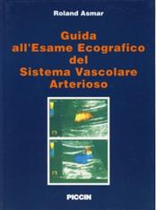 Guida all'esame ecografico del sistema vascolare arterioso - Roland Asmar - Libro Piccin-Nuova Libraria 1994 | Libraccio.it