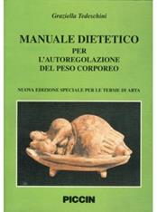 Manuale dietetico per l'autoregolazione del peso corporeo - Gabriella Tedeschini - Libro Piccin-Nuova Libraria 1995 | Libraccio.it