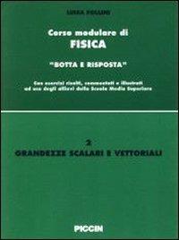 Grandezze scalari e vettoriali - Luisa Follini - Libro Piccin-Nuova Libraria 1995, Corso modulare di fisica | Libraccio.it