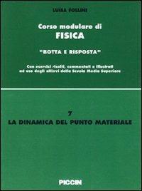 La dinamica del punto materiale - Luisa Follini - Libro Piccin-Nuova Libraria 1996, Corso modulare di fisica | Libraccio.it