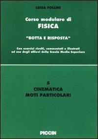 Cinematica. Moti particolari - Luisa Follini - Libro Piccin-Nuova Libraria 1995, Corso modulare di fisica | Libraccio.it
