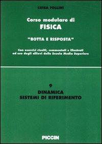 Dinamica. Sistemi di riferimento - Luisa Follini - Libro Piccin-Nuova Libraria 1995, Corso modulare di fisica | Libraccio.it
