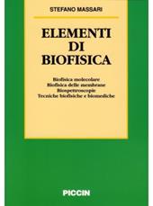Elementi di biofisica. Biofisica molecolare, biofisica delle membrane, biospettroscopie, tecniche biofisiche e biomediche