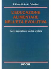 L' educazione alimentare nell'età evolutiva. Nuove acquisizioni teorico-pratiche