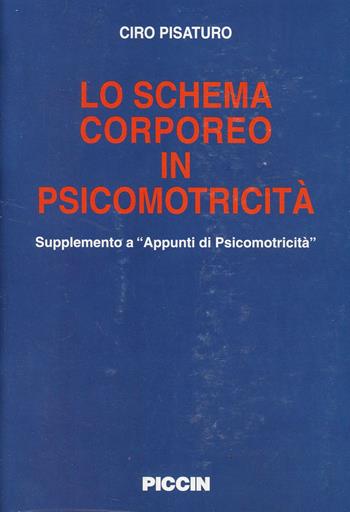 Appunti di psicomotricità. Lo schema corporeo in psicomotricità - Ciro Pisaturo - Libro Piccin-Nuova Libraria 1996 | Libraccio.it