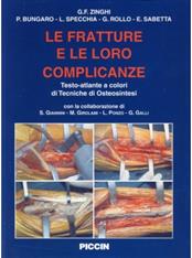 Le fratture e le loro complicanze. Testo-atlante a colori di tecniche di osteosintesi  - Libro Piccin-Nuova Libraria 1997 | Libraccio.it