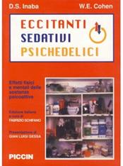 Eccitanti, sedativi, psichedelici - Darryl S. Inaba, William E. Cohen - Libro Piccin-Nuova Libraria | Libraccio.it