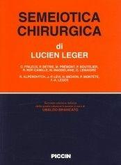 Semeiotica chirurgica - Leger - Libro Piccin-Nuova Libraria 1997 | Libraccio.it