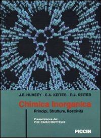 Chimica inorganica. Principi, strutture, reattività - J. E. Huheey, E. A. Keiter, R. L. Keiter - Libro Piccin-Nuova Libraria 1999 | Libraccio.it