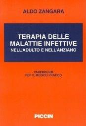 Terapia delle malattie infettive nell'adulto e nell'anziano - Aldo Zangara - Libro Piccin-Nuova Libraria 1999 | Libraccio.it