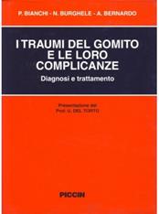 I traumi del gomito e le loro complicanze - Pasquale Bianchi, Nicolae Burghele, Antonio Bernardo - Libro Piccin-Nuova Libraria 1999 | Libraccio.it