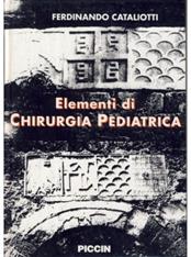 Elementi di chirurgia pediatrica - Ferdinando Cataliotti - Libro Piccin-Nuova Libraria 1998 | Libraccio.it