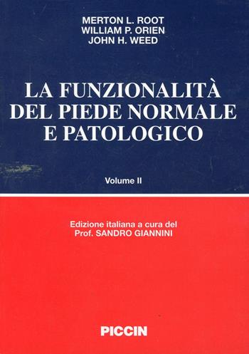 La funzionalità del piede normale e patologico. Vol. 2 - Merton L. Root, William P. Orien, John H. Weed - Libro Piccin-Nuova Libraria 1999 | Libraccio.it
