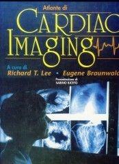 Atlante di cardiac imaging - Lee, Eugene Braunwald - Libro Piccin-Nuova Libraria 1999 | Libraccio.it