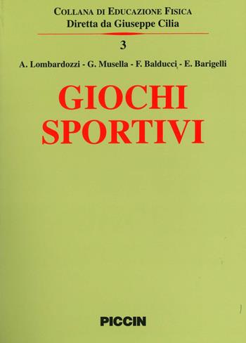 Giochi sportivi - Attilio Lombardozzi, Giovanni Musella, Fabrizio Balducci - Libro Piccin-Nuova Libraria 2000 | Libraccio.it