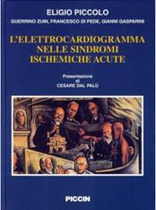 L' elettrocardiogramma nelle sindromi ischemiche acute - Eligio Piccolo - Libro Piccin-Nuova Libraria 2001 | Libraccio.it
