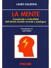 La mente. Complessità e irriducibilità dell'attività mentale normale e patologica - Lauro Galzigna - Libro Piccin-Nuova Libraria 2001 | Libraccio.it