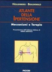 Atlante della ipertensione. Meccanismi e terapia - Hollenberg, Eugene Braunwald - Libro Piccin-Nuova Libraria 2002 | Libraccio.it