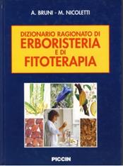 Dizionario ragionato di erboristeria e di fitoterapia - Alessandro Bruni, Marcello Nicoletti - Libro Piccin-Nuova Libraria 2003 | Libraccio.it