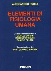 Elementi di fisiologia umana - Alessandro Rubini - Libro Piccin-Nuova Libraria 2002 | Libraccio.it