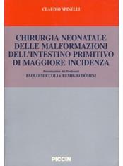 Chirurgia neonatale delle malformazioni dell'intestino primitivo di maggiore incidenza - Claudio Spinelli - Libro Piccin-Nuova Libraria 2001 | Libraccio.it