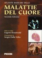 Atlante basilare delle malattie del cuore - Eugene Braunwald - Libro Piccin-Nuova Libraria 2002 | Libraccio.it