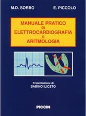 Manuale pratico di elettrocardiografia e di aritmologia - M. Domenica Sorbo, Eligio Piccolo - Libro Piccin-Nuova Libraria 2003 | Libraccio.it