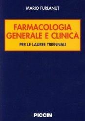 Farmacologia generale e clinica per le lauree sanitarie - Mario Furlanut - Libro Piccin-Nuova Libraria 2003 | Libraccio.it
